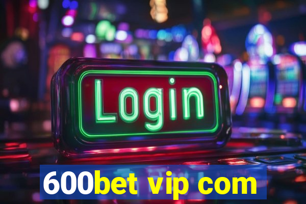 600bet vip com